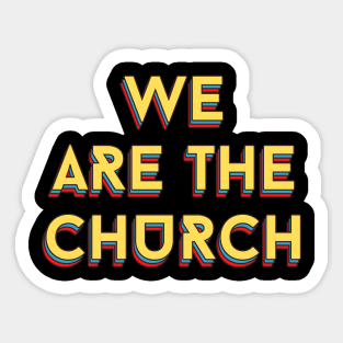 We Are The Church | Christian Typography Sticker